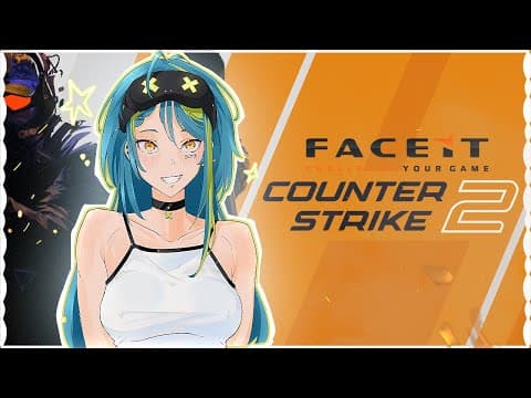 【COUNTER-STRIKE 2/FACEIT】  Internet pls no troll 【#VSPOEN #RemiaAotsuki】