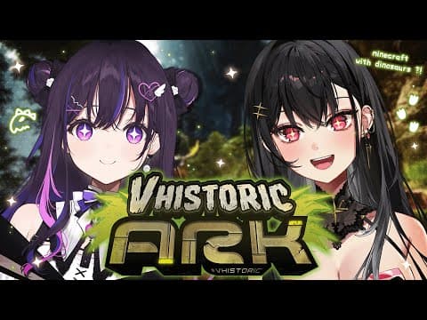 【ARK SURVIVAL】exploring VHistoric with @narinmikure !!【#VSPOEN #Arya KurohaKuroha】