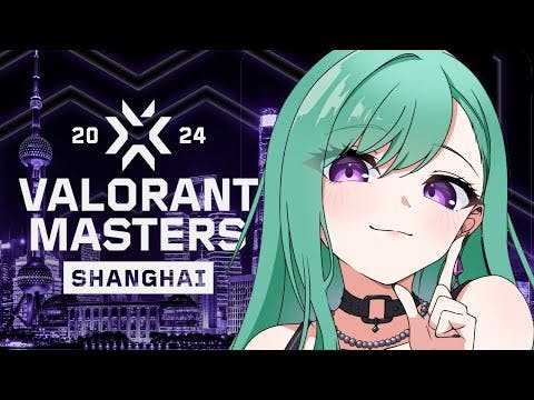 VALORANT Masters Shanghai -  Grand Final ウォッチパーティ👊【ぶいすぽ/八雲べに】