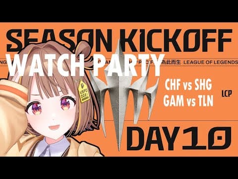 #WatchPartyLCP CHF vs SHG - GAM vs TLN | LCP 2025 Season Kickoff Day 10【 Vtuber! / Yuuhi Sendo 】